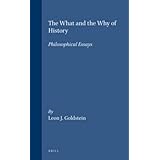 the what and the why of history philosophical essays philosophy of history and culture