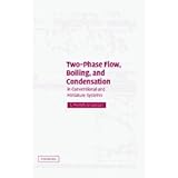 two phase flow boiling and condensation in conventional and miniature systems