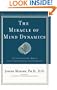 The Miracle of Mind Dynamics: Use Your Subconscious Mind to Obtain Complete Control Over Your Destiny