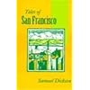 Tales of San Francisco: Comprising 'San Francisco Is Your Home,' 'San Francisco Kaleidoscope,' 'The Streets of San Francisco'