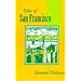 Tales of San Francisco: Comprising 'San Francisco Is Your Home,' 'San Francisco Kaleidoscope,' 'The Streets of San Francisco'