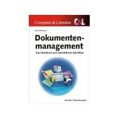 Dokumenten-Management: Konzepte, Techniken und L�sungen