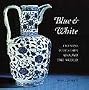 Blue and White: Chinese Porcelain Around the World
