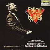 Revue Erroll Garner  / Campus Concert/Feeling Is Believing
