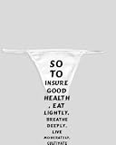 White Thong with So To insure good health , eat lightly, breathe deeply, live moderately, cultivate cheerfulness and most important is to maintain an interest in life.