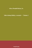 John Lothrop Motley. a memoir - Volume 1