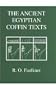 The Ancient Egyptian Coffin Texts (v. 1-3)