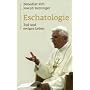 Eschatologie - Tod und ewiges Leben: Mit einem neuen Vorwort von Papst Benedikt XVI