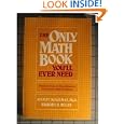 The Only Math Book You'll Ever Need by Stanley Kogelman and Barbara R. Heller