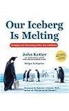 Our Iceberg Is Melting: Changing and Succeeding Under Any Conditions