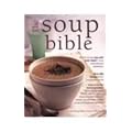 The Soup Bible. All the soups you will ever need in one inspirational collection.