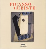 Picasso cubiste : Paris, musée national 19 septembre 2007-7 janvier 2008 book cover