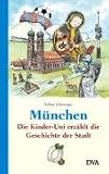 M�nchen: Die Kinder-Uni erz�hlt die Geschichte der Stadt - Volker Ufertinger