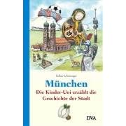 M�nchen: Die Kinder-Uni erz�hlt die Geschichte der Stadt