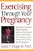 Books : Exercising Through Your Pregnancy 1st (first) edition Text Only