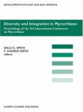 Diversity and Integration in Mycorrhizas (Developments in Plant and Soil Sciences)