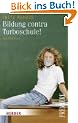 Bildung contra Turboschule!: Ein Pl�doyer (HERDER spektrum)