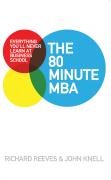The 80 Minute MBA: Everything You'll Never Learn at Business School