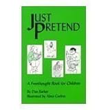 Just Pretend: A Freethought Book for Children