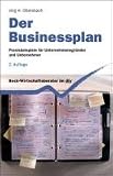 Der Businessplan: Praxisbeispiele f&uuml;r Unternehmensgr&uuml;nder und Unternehmer - J&ouml;rg H. Ottersbach