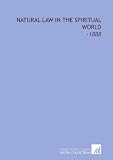 Natural Law in the Spiritual World: -1888