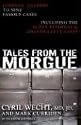 Tales from the Morgue: Forensic Answers to Nine Famous Cases Including The Scott Peterson & Chandra Levy Cases