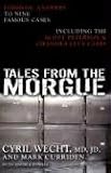 Tales from the Morgue: Forensic Answers to Nine Famous Cases Including The Scott Peterson & Chandra Levy Cases