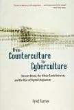 View Book 'From Counterculture to Cyberculture: Stewart Brand, the Whole Earth Network, and the Rise of Digital Utopianism'