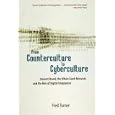 From Counterculture to Cyberculture: Stewart Brand, the Whole Earth Network, and the Rise of Digital Utopianism