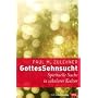 GottesSehnsucht: Spirituelle Suche in s�kularer Kultur