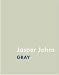  : Jasper Johns: Gray (Art Institute of Chicago)