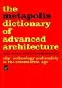 Metapolis Dictionary of Advanced Architecture: City, Technology and Society in the Information Age