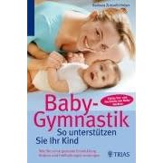 Baby-Gymnastik: So unterstützen Sie Ihr Kind (Taschenbuch)
