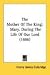 Book The Mother Of The King: Mary, During The Life Of Our Lord (1886)