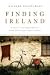 Finding Ireland: A Poet's Explorations of Irish Literature and Culture