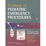 Textbook of Pediatric Emergency Procedures [HARDCOVER] [2007] [By Christopher King MD(Editor)]