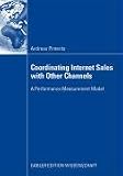Coordinating Internet Sales with Other Channels: A Performance Measurement Model