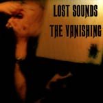 Lost Sounds / The Vanishing - Split 7" Vinyl (Cochon Records, 2003)