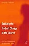Discerning the Truth of Change in the Church: Reception, Communion and the Ordination of Women