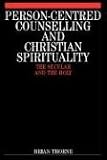 Person-centred Counselling: Therapeutic and Spiritual Dimensions (Counselling & Psychotherapy Series)