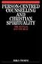 Person-centred Counselling: Therapeutic and Spiritual Dimensions (Counselling & Psychotherapy Series)
