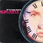 ITS TOO LATE VINYL 7" 1991 QUARTZ INTRODUCING DINA CARROLL