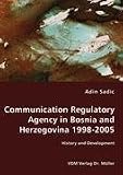 Communication Regulatory Agency in Bosnia and Herzegovina 1998-2005 - History and Development