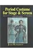 Period Costume for Stage and Screen: Patterns for Outer Garments : Dominos, Dolmans, Coats, Pelisses, Spencers, Callashes, Hoods and Bonnets