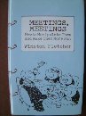 Meetings, meetings : how to manipulate them and make them more fun