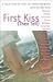 First Kiss (Then Tell): A Collection of True Lip-Locked Moments