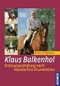 Klaus Balkenhol - Dressurausbildung nach klassischen Grundsätzen