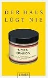 Der Hals l�gt nie: Mein Leben als Frau in den besten Jahren - Nora Ephron
