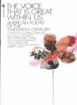 The Voice That Is Great Within Us American Poetry of the Twentieth Century