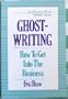 Ghostwriting: How to Get into the Business (Paragon House Writers Series)
